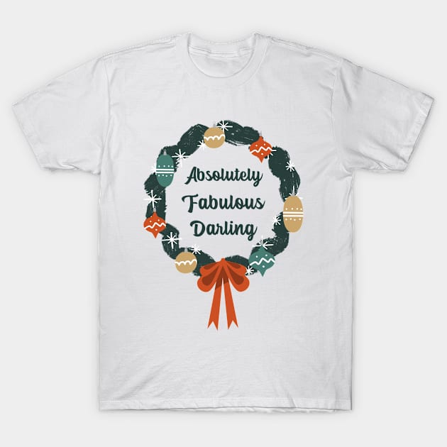 Absolutely Fabulous Darling T-Shirt by JaunzemsR